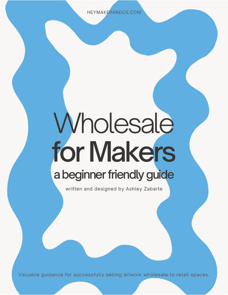Wholesale For Makers: Guidance for Successfully Selling to Retail Shops