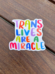 Trans Lives Are A Miracle