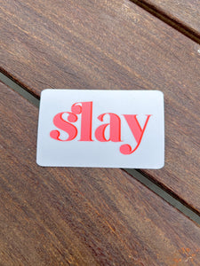 Slay Sticker